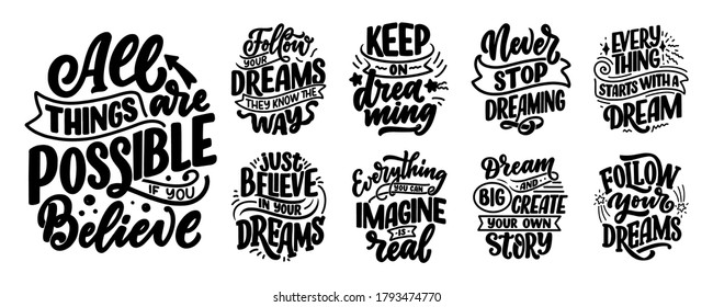 Set with inspirational quotes about dream. Hand drawn vintage illustrations with lettering. Drawing for prints on t-shirts and bags, stationary or poster. Vector