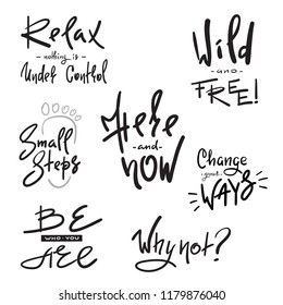 Set of inspire and motivational quotes. Hand drawn beautiful calligraphy signs. Print for inspirational poster, t-shirt, bag, cups, card, flyer, sticker, badge.  Vector typography posters collection