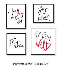 Set of inspire and motivational quotes. Hand drawn beautiful calligraphy signs. Print for inspirational poster, t-shirt, bag, cups, card, flyer, sticker, badge.  Vector typography posters collection