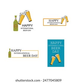 set of International Beer Day. international beer day celebration. August 4. international beer day background. vector illustration. greeting card, poster