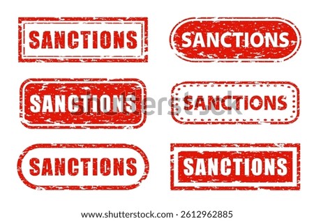 Set of isolated distressed red SANCTIONS rubber stamps. Ideal for illustrating economic embargo, political conflicts, trade penalties, diplomatic disputes, international financial restrictions