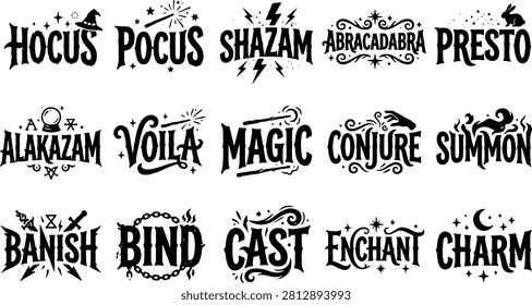 Set of isolated hand-drawn black typography for magic and spellcasting. Collection includes words like Hocus Pocus, Shazam, Abracadabra, Presto, Alakazam, Voila, Magic, Conjure, Summon, Banish, Bind, Cast, Enchant, Charm.