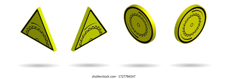 Set of isometric danger signs, circular saw blade on a yellow background. Work with a dangerous tool. Precautionary measures. Isolated vector