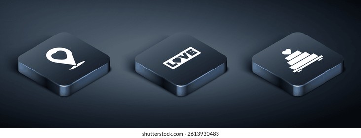 Set Isometric Location with heart, Wedding cake and Love text icon. Vector
