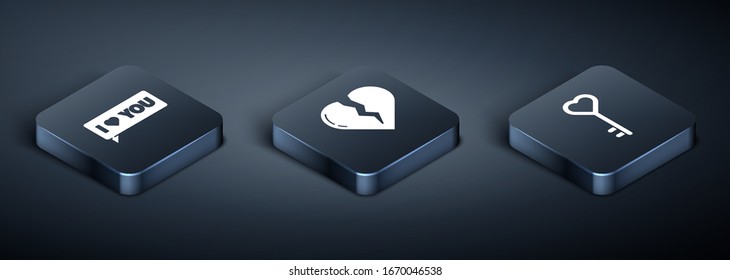 Set Isometric Speech bubble with I love you, Key in heart shape and Broken heart or divorce icon. Vector