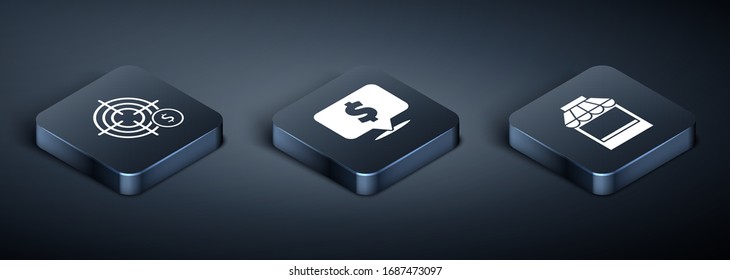 Set Isometric Target with dollar symbol, Shopping building or market store and Speech bubble with dollar icon. Vector