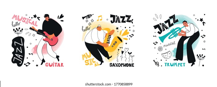 Set of jazz people. Musicians play guitar, trumpet and saxophone. Inscriptions and phrases in the jazz style. Vector music posters