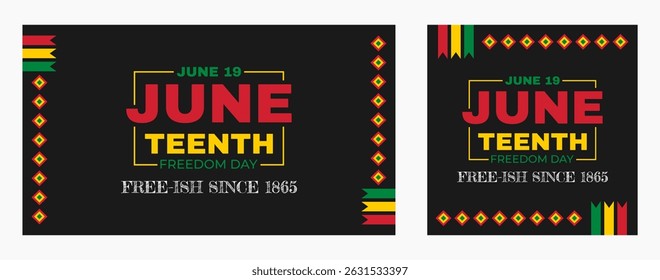 Set of Juneteenth Independence Day Celebration Banner. Free ish Since 1865. Emancipation Day. Freedom from Slavery.
