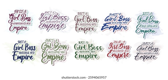 Set to Just a girl boss building her empire Hand drawn inspirational phrase. Modern feminism quote isolated on white background. Modern lettering art for poster, greeting card, t-shirt.