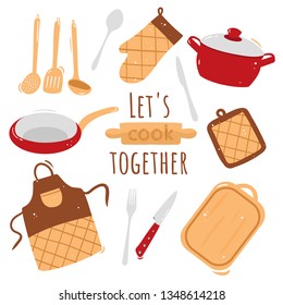 Set of kitchen tools: frying pan, pan, ladle, spatula, skimmer, rolling pin, spoon, fork, knife, kitchen knife, cutting Board, apron, oven MITT. Let's cook together! Vector illustration isolated.