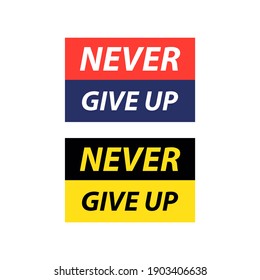 Set label NEVER  GIVE UP. Vector Illustration