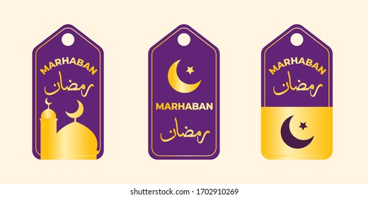 Set Labels Greeting Card Marhaban Ya Ramadan.
English Translation : Welcome Ramadan Month.
Indonesian Translation : Selamat Bulan Ramadan.