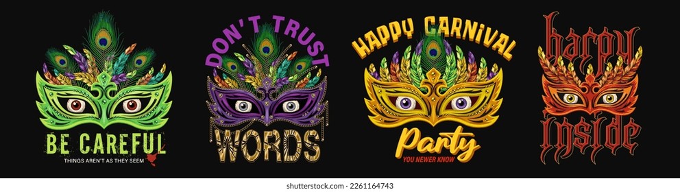 Set of labels with masquerade mask, feathers, staring eyes behind, text. Concept of hypocrisy, insincerity, disappointment and insane rebellious character. For prints, tattoo, clothing, t shirt design