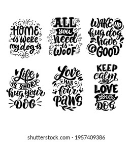 Set of lettering composition about dog. Vector graphics on a white background. For the design of postcards, banners, prints for covers of notebooks, t-shirts, packages, mugs, posters.