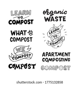 Set of lettering inscriptions Learn and What To Compost, Organic Waste, Apartment Composting. Collection of hand drawn unique font phases about ecology lifestyle and natural domestic fertilizer