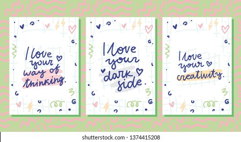 Set of Lettering love cards with doodles and ink style text. I love your creativity. Hand drawn illustration in cartoon style