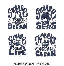 The set of lettering phrases about World Oceans Day, Save ocean, Save Sea and Zero Waste. The cartoonish animals call to protect the earth. Collection of vector illustrations 