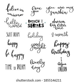 Set of lettering phrases for children. Happy birthday, you are my sun, time to dream, believe in unicorns and others. For postcards or posters in the children's room