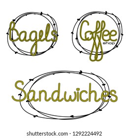 Set of lettering signs "coffee shop, bagels, sandwiches". Vector easy edit items for cafe.