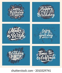 Set with lettering slogans for Happy Birthday. Hand drawn phrases for gift cards, posters and print design. Modern calligraphy celebration text. Vector illustration