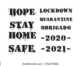 Set of lettering with words Hope, Stay home, Safe, Lockdown, Quarantine and etc. Vector graffiti lettering on white. Lettering sprayed with leak in black over white. Vector design street art.