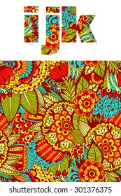 Set of letters I, j, k  with bright floral pattern. Beautiful hand-drawn letters with a pattern. The oriental style. Tribal style. Summer floral ABC element in vector