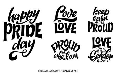 Set of LGBT lettering slogans. Pride concept in hand drawn style. Happy pride day. Vector illustration isolated on white background.