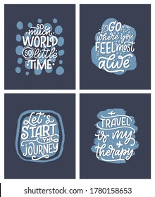 Set with life style inspiration quotes about travel and good moments, hand drawn lettering slogans for posters and prints. Motivational typography. Calligraphy graphic design elements. Vector