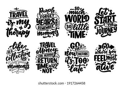 Set with life style inspiration quotes about travel and good moments, hand drawn lettering slogans for posters and prints. Motivational typography. Calligraphy graphic design elements. Vector illustra