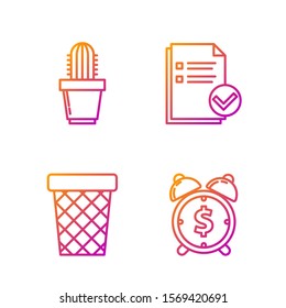 Set line Alarm clock with dollar symbol, Trash can, Cactus and succulent in pot and Document and check mark. Gradient color icons. Vector