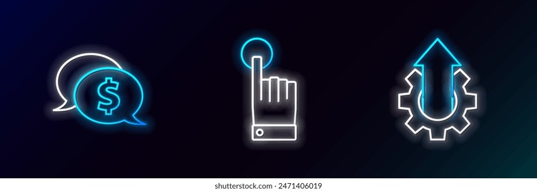 Set line Arrow growth gear business, Speech bubble with dollar and Hand touch and tap gesture icon. Glowing neon. Vector