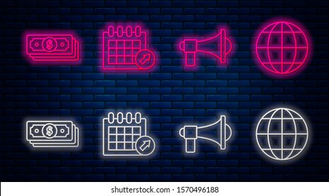 Set line Calendar, Megaphone, Stacks paper money cash and Earth globe. Glowing neon icon on brick wall. Vector