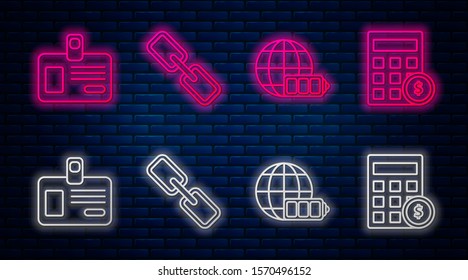 Set line Chain link, Battery charge level indicator with earth globe, Identification badge and Calculator with dollar symbol. Glowing neon icon on brick wall. Vector
