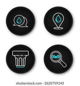 Set line Chemical formula for H2O, Glass with water, Water drop location and speech bubbles icon. Vector