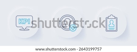 Set line Clipboard with resume, Create account screen and Key performance indicator icon. Vector
