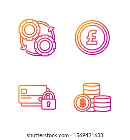 Set line Cryptocurrency coin Bitcoin, Credit card with lock, Gear and arrows as workflow process concept and Coin money with pound sterling symbol. Gradient color icons. Vector