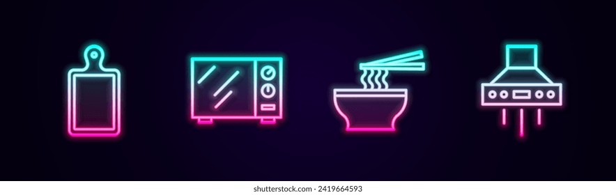 Set line Cutting board, Microwave oven, Asian noodles bowl and Kitchen extractor fan. Glowing neon icon. Vector