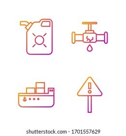 Set line Exclamation mark in triangle, Oil tanker ship, Canister for motor oil and Broken pipe with leaking water. Gradient color icons. Vector