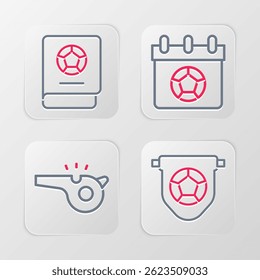 Set line Football flag pennant, Whistle, or soccer calendar and learning book icon. Vector