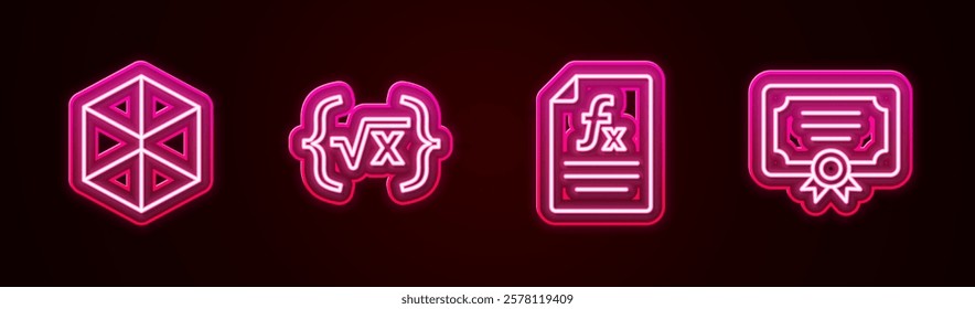 Set line Geometric figure Cube, Square root of x glyph, Function mathematical symbol and Certificate template. Glowing neon icon. Vector