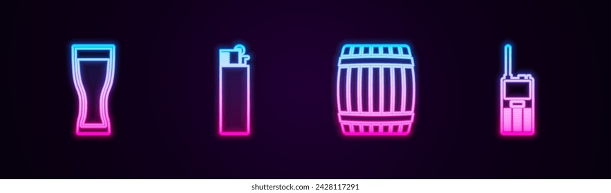 Set line Glass of beer, Lighter, Wooden barrel and Walkie talkie. Glowing neon icon. Vector