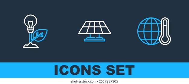 Set line Global warming, Light bulb with leaf and Solar energy panel icon. Vector