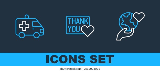 Set line Hand holding Earth globe, Ambulance car and Thank you with heart icon. Vector