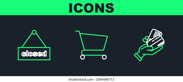 Set line Human hand holding with credit card, Hanging sign text Closed and Shopping cart icon. Vector