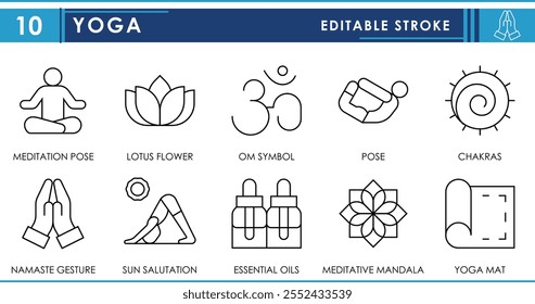 A set of line icons related to Yoga. Meditation pose, lotus, OM, Chakras, namaste, and so on. Vector editable stroke.