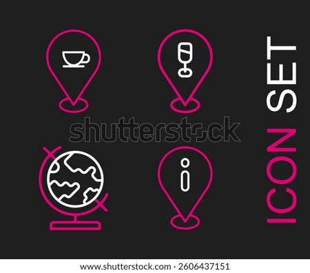 Set line Location with information, Earth globe, Alcohol beer bar location and coffee cup icon. Vector
