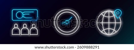 Set line Location on the globe, Training, presentation and Clock icon. Glowing neon. Vector