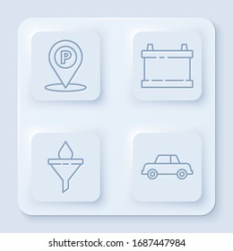 Set line Location with parking, Car battery, Funnel or filter and motor oil drop and Car. White square button. Vector