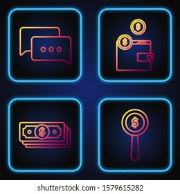 Set line Magnifying glass and dollar symbol, Stacks paper money cash, Speech bubble chat and Wallet with coins. Gradient color icons. Vector