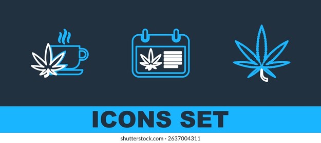 Set line Marijuana or cannabis leaf, Cup tea with marijuana and Calendar and icon. Vector